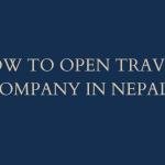 How to Open Travel Company in Nepal